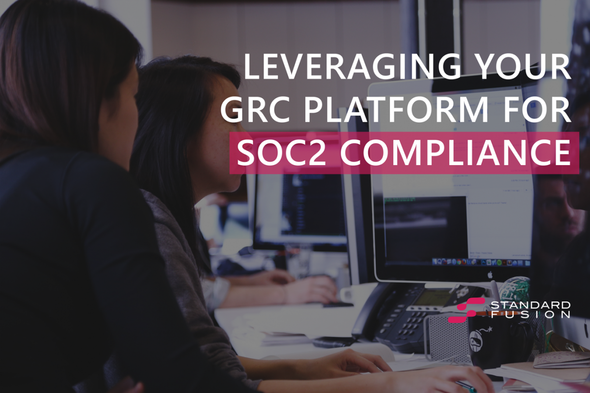 How to Leverage your GRC Platform for SOC 2 Compliance