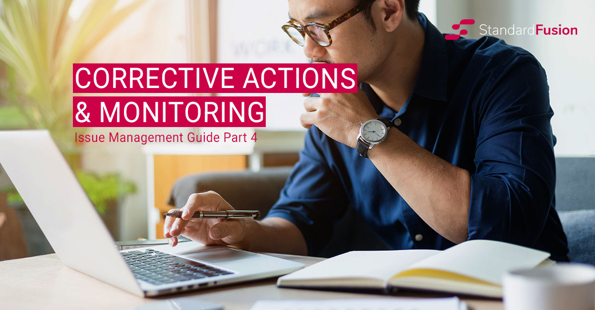 Issue Management – Corrective Actions & Monitoring