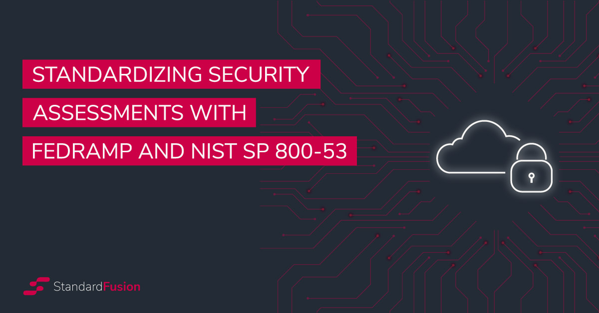 Standardizing Security Assessments with FedRAMP and NIST SP 800-53