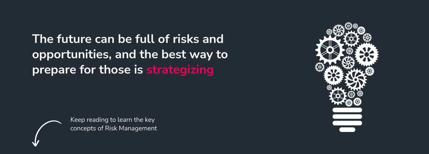 The future can be full of risks and opportunities, and the best way to prepare for those is strategizing.