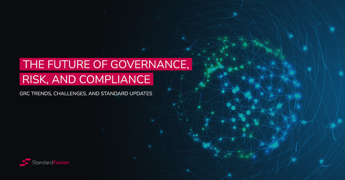 The future of Governance, Risk, and Compliance [GRC trends, challenges, and standard updates] 