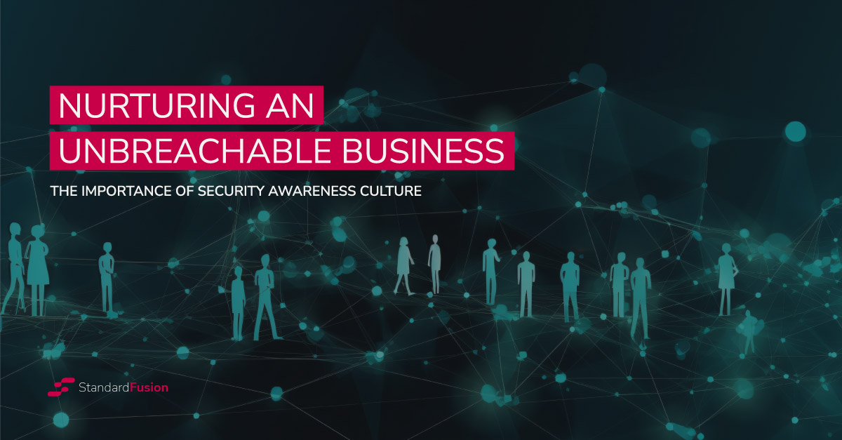 Nurturing an Unbreachable Business: The Importance of a Security-Aware Culture