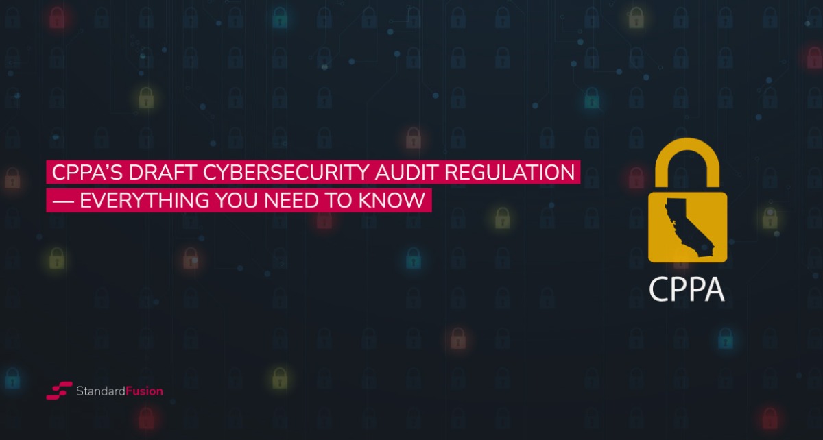 CPPA’s Draft Cybersecurity Audit Regulation – Everything You Need To Know